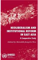 Neoliberalism and Institutional Reform in East Asia