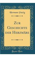 Zur Geschichte Der Herzmï¿½re (Classic Reprint)