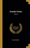 Grandes Voûtes; Volume 6