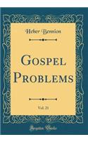 Gospel Problems, Vol. 21 (Classic Reprint)