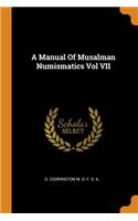 A Manual of Musalman Numismatics Vol VII