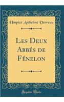 Les Deux Abbés de Fénelon (Classic Reprint)