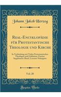 Real-Encyklopï¿½die Fï¿½r Protestantische Theologie Und Kirche, Vol. 20: In Verbindung Mit Vielen Protestantischen Theologen Und Gelehrten; Zweiter Supplement-Band, Locarno-Schuppius (Classic Reprint): In Verbindung Mit Vielen Protestantischen Theologen Und Gelehrten; Zweiter Supplement-Band, Locarno-Schuppius (Classic Reprint)