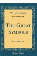 The Great Symbols (Classic Reprint)