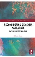 Reconsidering Dementia Narratives