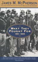 What They Fought for 1861-1865