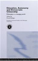 Education, Autonomy and Democratic Citizenship: Philosophy in a Changing World