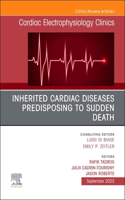 Inherited Cardiac Diseases Predisposing to Sudden Death, an Issue of Cardiac Electrophysiology Clinics