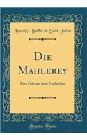 Die Mahlerey: Eine Ode aus dem Englischen (Classic Reprint)