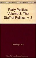 Party Politics: Volume 3, The Stuff of Politics