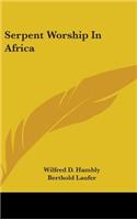 SERPENT WORSHIP IN AFRICA