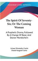 Spirit Of Seventy-Six; Or The Coming Woman