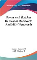 Poems And Sketches By Eleanor Duckworth And Milly Wentworth
