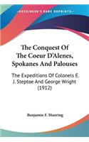 Conquest Of The Coeur D'Alenes, Spokanes And Palouses