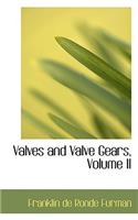 Valves and Valve Gears, Volume II
