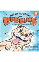 Belly Rubbins For Bubbins