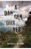A Dangerous Yes
