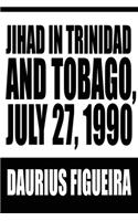 Jihad in Trinidad and Tobago, July 27, 1990