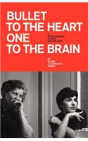 Bullet to the Heart One to the Brain