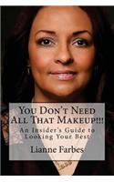 You Don't Need All That Makeup!!!
