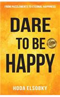 Dare to be Happy