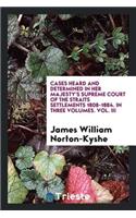 Cases Heard and Determined in Her Majesty's Supreme Court of the Straits ...