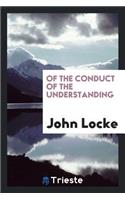 Of the Conduct of the Understanding