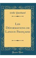 Les Déformations de Langue Française (Classic Reprint)
