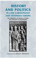 History and Politics in Late Carolingian and Ottonian Europe