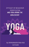 Efficacy of Behaviour Modification and Yoga Among the Adolescent