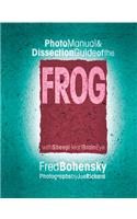 Photo Manual & Dissection Guide of the Frog