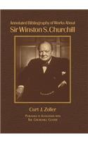 Annotated Bibliography of Works about Sir Winston S. Churchill