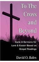 To the Cross and Beyond