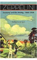 Zeppelin!: Germany and the Airship, 1900–1939