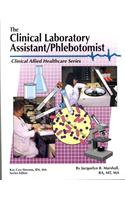 The Clinical Laboratory Assistant/Phlebotomist