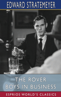 The Rover Boys in Business (Esprios Classics)