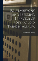 Polyembryony and Breeding Behavior of Polyhaploid Twins in Alfalfa