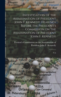 Investigation of the Assassination of President John F. Kennedy: Hearings Before the President's Commission on the Assassination of President John F. Kennedy: V.6