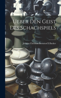 Ueber Den Geist Des Schachspiels ...