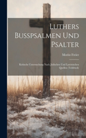 Luthers Busspsalmen und Psalter; kritische Untersuchung nach jüdischen und lateinischen Quellen (Teildruck)
