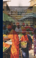 Relatorio D'Alguns Accontecimentos Notaveis Em Cabo-Verde E Resposta a Differentes Accusaçoens Feitas Contra O Brigadeiro Joaquim Pereira Marinho, Offerecido Ao Senado Legislativo Da Nação Portugueza