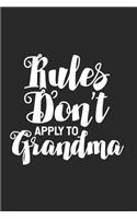 Rules Don't Apply To Grandma: Funny Grandmother Keepsake Journal, Grandma Writing Notebook, Fun Memories Diary, Activity Planner