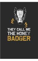 They Call Me The Honey Badger