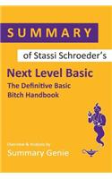 Summary of Stassi Schroeder's Next Level Basic: The Definitive Basic Bitch Handbook