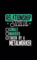 Relationship Status Taken by a Metalworker