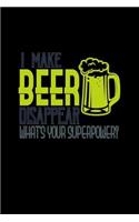 I make beer disappear. What's your superpower?