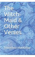 The Witch-Maid & Other Verses