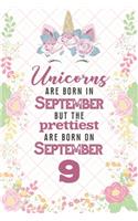 Unicorns Are Born In September But The Prettiest Are Born On September 9