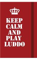 Keep Calm And Play Luddo: Writing careers journals and notebook. A way towards enhancement