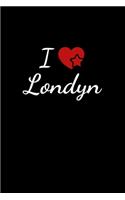 I love Londyn: Notebook / Journal / Diary - 6 x 9 inches (15,24 x 22,86 cm), 150 pages. For everyone who's in love with Londyn.